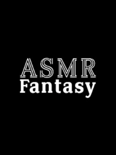 ASMR Fantasy